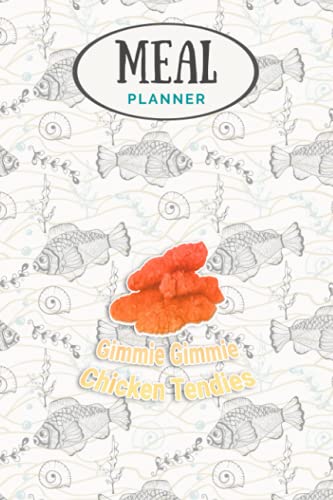 Meal Planner - Gimmie Gimmie Chicken Tendies Funny Dank Meme: Track And Plan Your Meals Weekly (53 Week Food Planner / Journal / Calendar / Diary / ... List, Meal Prep And Planning Grocery List