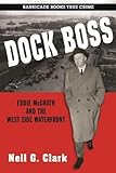 Dock Boss: Eddie McGrath and the West Side Waterfront