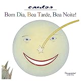 Bom dia, boa tarde, boa noite! (Portuguese Edition)