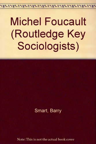 Michel Foucault (Key Sociologists) 0853129029 Book Cover