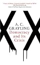 Democracy and Its Crisis by A. C. Grayling