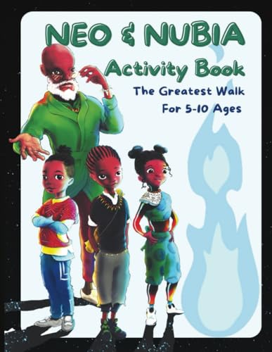 Neo & Nubia Activity Book: The Greatest Walk For Ages 5-10