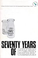 Seventy Years Of Change: A History of the State University of New York Agricultural and Technical College at Canton B0006CVRFY Book Cover