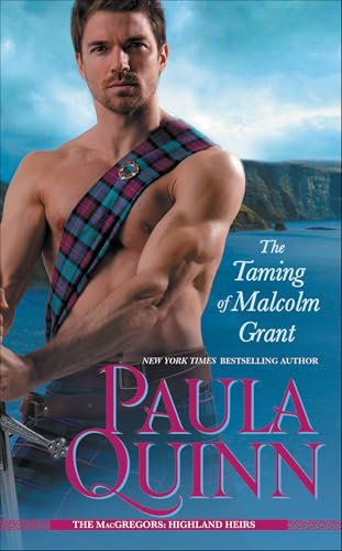 The Taming of Malcolm Grant: Highland Heirs (The McGregors: Highland Heirs Book 4)