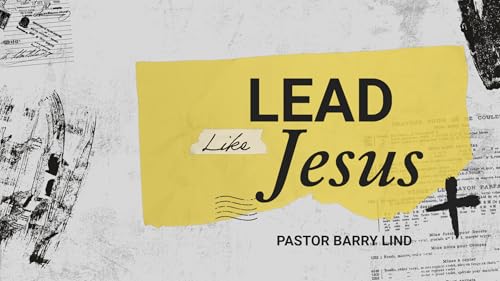 Lead Like Jesus 8/24/25 "How Jesus Led" Podcast Por  arte de portada