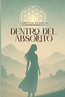 Dentro del Absoluto (Spanish Edition) B0F5RN2QWL Book Cover