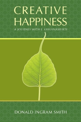 Creative Happiness: A Journey with J. Krishnamurti