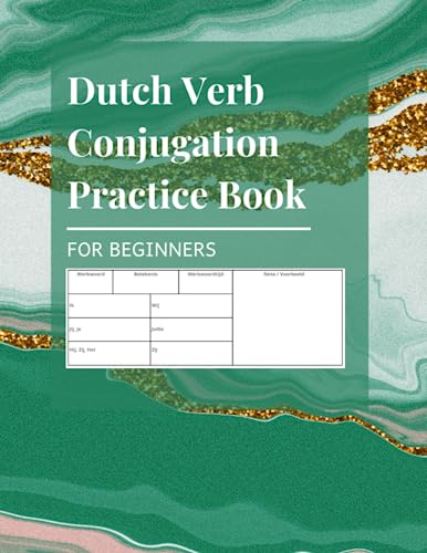 Dutch Verb Conjugation Practice Book: For Beginners