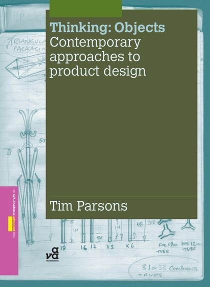 Thinking Objects: Contemporary Approaches to Product Design Paperback – 1 June 2009