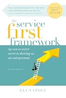 The Service First Framework: My not-so-secret secret to thriving as an entrepreneur 1981000380 Book Cover