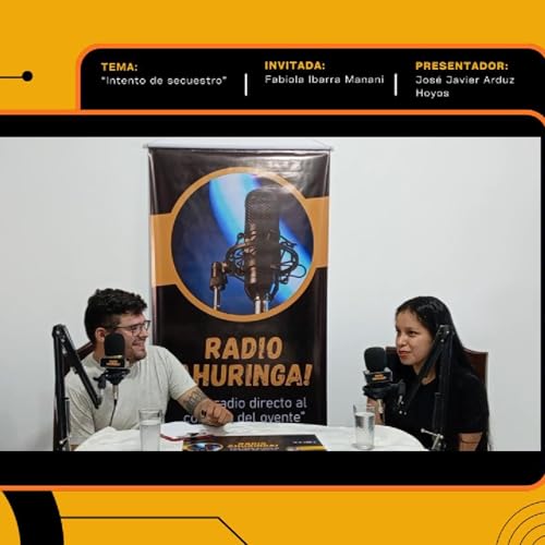 Episodio 9: "Intento de secuestro". Invitada: Fabiola Ibarra Mamani. Presentador: Jos&eacute; Javier Arduz Hoyos. Radio Ahuringa!.
