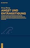 Angst und Entängstigung: Kierkegaards existenzdialektischer Begriff der Angst, dessen systematischer Hintergrund und philosophiegeschichtliche Wirkung (Kierkegaard Studies. Monograph Series, Band 37) - Deng Zhang
