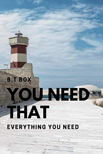 You Need That: Everything You Need