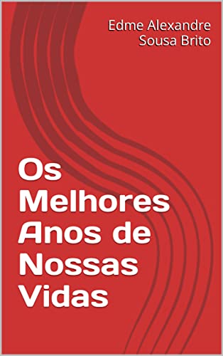 Os Melhores Anos de Nossas Vidas
