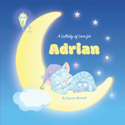 A Lullaby of Love for Adrian: Personalized Book... B0B8BJZ5GW Book Cover