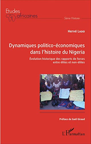 Dynamiques politico-économiques dans l'histoire du Nigéria: Évolution historique des rapports de forces entre élites et non-élites