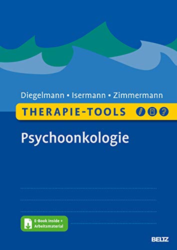 Therapie-Tools Psychoonkologie: Mit E-Book inside und Arbeitsmaterial Therapie-Tools Psychoonkologie: Mit E-Book inside und Arbeitsmaterial