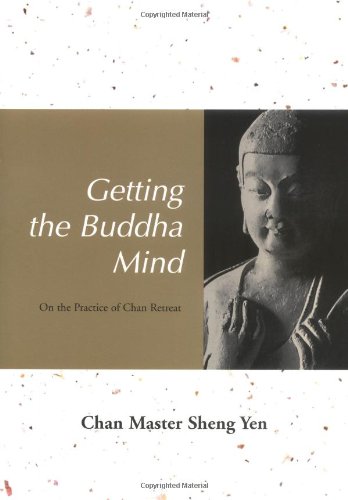 Getting the Buddha Mind: On the Practice of Chan Retreat