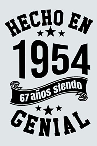Hecho En 1954, 67 Años Siendo Genial: Idea de regalo de cumpleaños de 67 años, Diario forrado divertido, Cuaderno formato A5 con 120 páginas