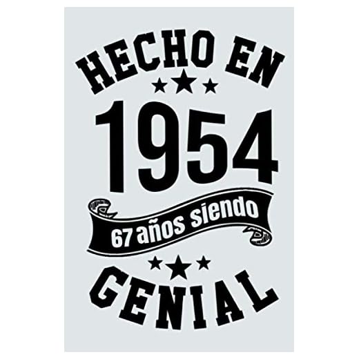 Hecho En 1954, 67 Años Siendo Genial: Idea de regalo de cumpleaños de 67 años, Diario forrado divertido, Cuaderno formato A5 con 120 páginas
