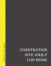 Constrution Site Daily Log Book: Constrution Site Daily Log Book with Mate Cover ( 8.5x11 Inches > 105 Pages)
