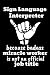 Sign Language Interpreter Because Badass Miracle Worker Is Not An Official Job Title: Funny Novelty ASL Gift For Teachers| Personalized Lined Journal Notebook (Gag Gift)