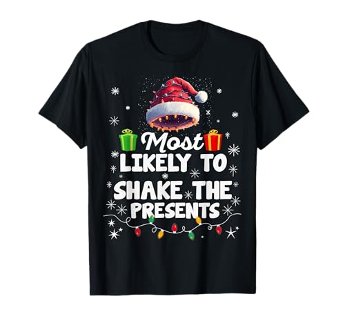 Most Likely to Shake The Presents Christmas Family Matching T-Shirt