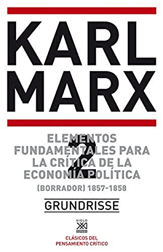 Elementos fundamentales para la crítica de la economía política 2. (Borrador) 1857-1858 (Biblioteca del pensamiento soci…