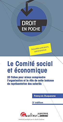 Télécharger Le comité social et économique : 20 fiches pour mieux comprendre l'organisation et le rôle de cet PDF Ebook En Ligne