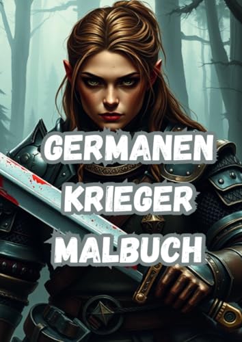 Germanen Krieger Malbuch: Jürgen Arnold