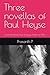 Three novellas of Paul Heyse: From the Nobel Prize-Winning Author of 1910 (Nobel Prize Series, Band 2)