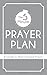 5-Minute Prayer Plan: A Guide to More Focused Prayer