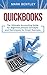 Quickbooks: The Ultimate Accounting Guide for Beginners, Simple Concepts and Techniques for Small Business