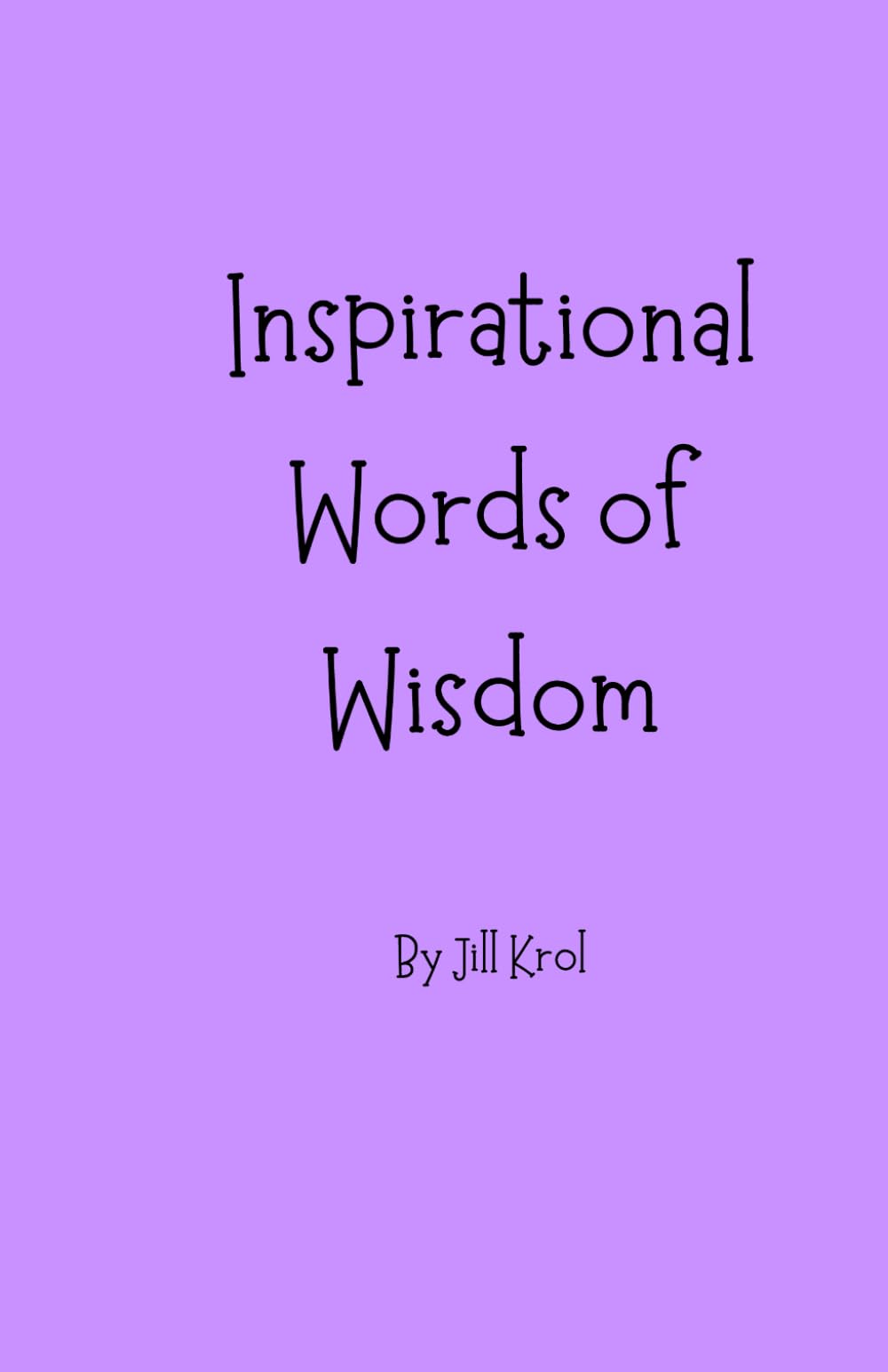 Inspirational Words of Wisdom: A Digital Book of Well-known Wise Sayings