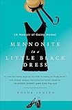 Mennonite in a Little Black Dress: A Memoir of Going Home