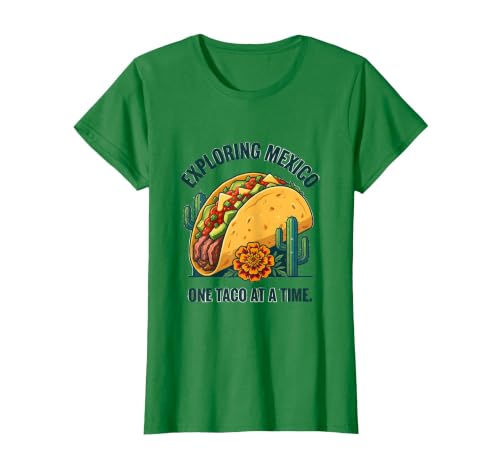 Exploring Mexico One Taco At A Time Foodie Design T-Shirt,