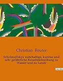  Schelmuffskys wahrhaftige, kuriöse und sehr gefährliche Reisebeschreibung zu Wasser und zu Lande