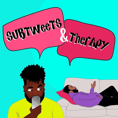 Subtweets and Therapy Podcast Por Subtweets and Therapy arte de portada