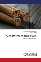 Cinnamomum zeylanicum: The Spicy Antioxidant 3659715182 Book Cover