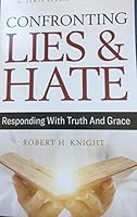 Confronting Lies & Hate: Responding With Truth and Grace 1929626800 Book Cover