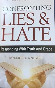 Unknown Binding Confronting Lies & Hate: Responding With Truth and Grace Book