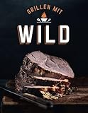 Grillen mit Wild: Echte Griller grillen mit Wild
