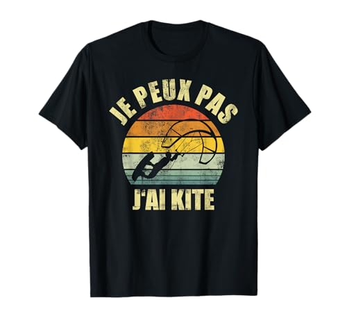 Je Peux Pas J'ai Kite Kitesurf Kiteboard Vintage - Kite Cadeau Amusant Kitesurf Kitesurfeur Kitesurfeurs Humour T-Shirt