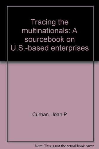Tracing the Multinationals: A Sourcebook on U.S.Based Enterprises