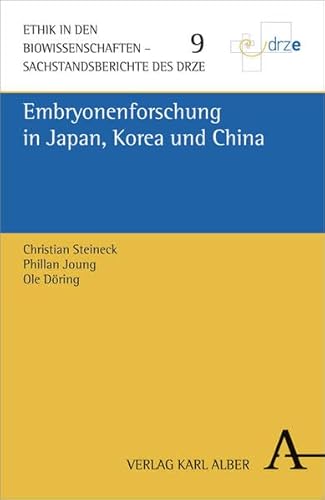 Embryonenforschung in Japan, Korea und China (Ethik in den Biowissenschaften)