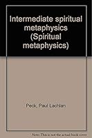 Intermediate spiritual metaphysics (Spiritual metaphysics) 0878810811 Book Cover
