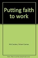 Putting faith to work B0007ERZ2U Book Cover