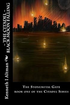Paperback The Stonemetal Gate: Black Moon Falling: Book One (The Citadel) Book