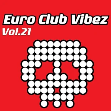 Euro Club Vibez, Vol. 21