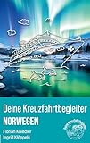 Deine Kreuzfahrtbegleiter Norwegen: Dein Reisebegleiter für die nächste Norwegenkreuzfahrt mit persönlichen Tipps von der Buchung bis zum Ende der Reise.